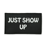Bear KompleX Velcro Patch "Just Show Up" kaufen bei haghpowered.com