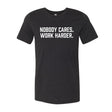 Elite Athletic Gear Nobody Cares. Work Harder. T-Shirt XXL kaufen bei haghpowered.com